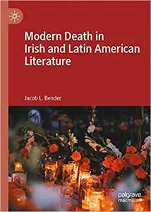 Modern Death in Irish and Latin American Literature