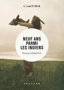 Herman Lehmann, "Neuf ans parmi les Indiens"