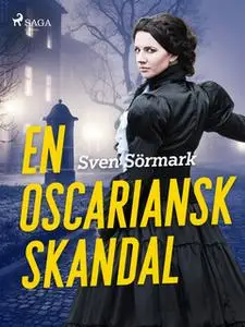 «En oscariansk skandal» by Sven Sörmark