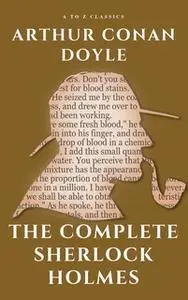 «The Complete Sherlock Holmes» by Arthur Conan Doyle