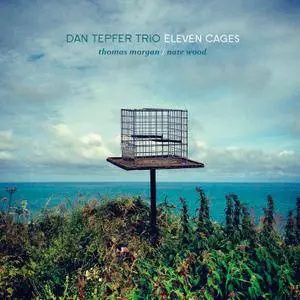 Dan Tepfer - Eleven Cages (2017) [Official Digital Download]
