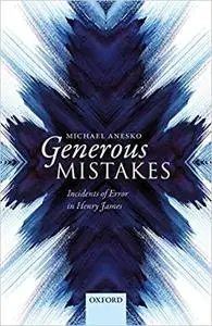 Generous Mistakes: Incidents of Error in Henry James (Repost)