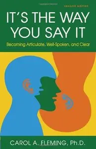 It's the Way You Say It: Becoming Articulate, Well-Spoken, and Clear (Repost)