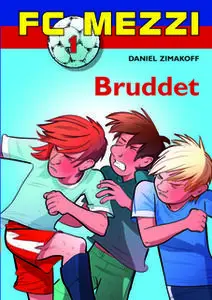 «FC Mezzi 1: Bruddet» by Daniel Zimakoff