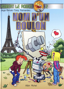 Robert le Robot - Tome 2 - Nom D'un Boulon