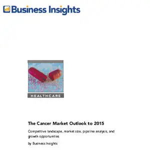 Business Insights - The cancer market outlook to 2015