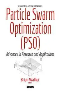 Particle Swarm Optimization Pso: Advances in Research and Applications