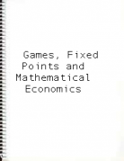 Games, Fixed Points and Mathematical Economics by Christian-Oliver Ewald, Andrew McLennan