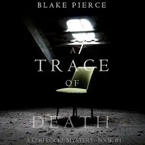 «A Trace of Death (A Keri Locke Mystery. Book 1)» by Blake Pierce