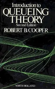 Introduction to queueing theory by Robert B Cooper  [Repost]