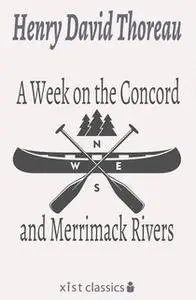 «A Week on the Concord and Merrimack Rivers» by Henry David Thoreau