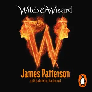 «Witch & Wizard» by James Patterson