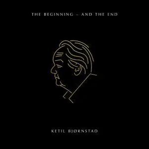 Ketil Bjørnstad - The Beginning - and the End (2019)