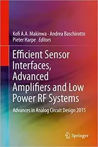 Efficient Sensor Interfaces, Advanced Amplifiers and Low Power RF Systems