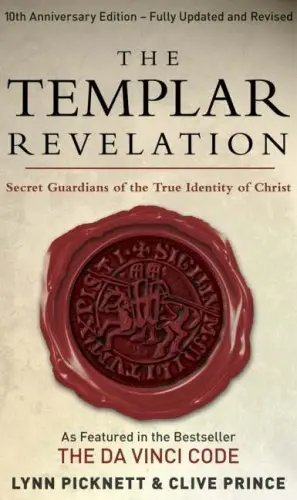 The Templar Revelation: Secret Guardians of the True Identity of Christ by Lynn Picknett, Clive Prince