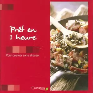 Prêt en 1 heure : Pour cuisiner sans stresser (Repost)