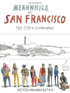 Meanwhile in San Francisco: The City in its Own Words