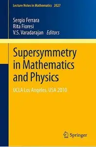 Supersymmetry in Mathematics and Physics