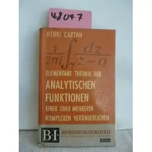 Elementare Theorie der analytischen Funktionen einer oder mehrerer komplexen Veränderlichen