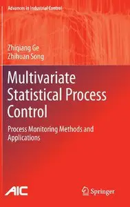Multivariate Statistical Process Control: Process Monitoring Methods and Applications