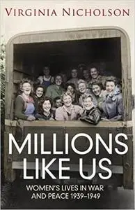 Millions Like Us: Women's Lives in the Second World War