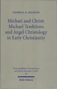 Michael and Christ: Michael Traditions and Angel Christology in Early Christianity