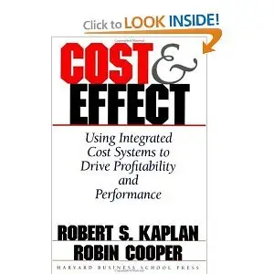 Cost & Effect: Using Integrated Cost Systems to Drive Profitability and Performance  