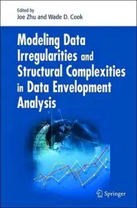 Modeling Data Irregularities and Structural Complexities in Data Envelopment Analysis (repost)