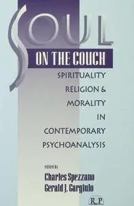 Soul on the Couch: Spirituality, Religion, and Morality in Contemporary Psychoanalysis (Repost)