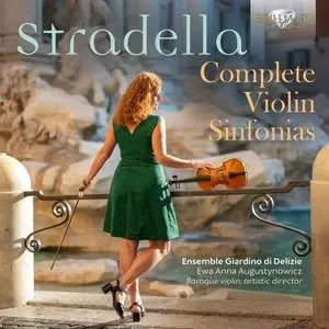 Ensemble Giardino di Delizie, Ewa Anna Augustynowicz, Agnieszka Oszanca, Michele Carreca - Stradella: Complete Violin Sinfonias