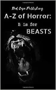 B is for Beasts (A to Z of Horror)