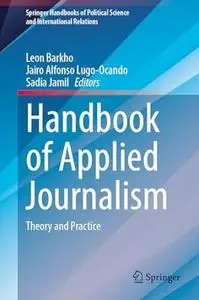 Handbook of Applied Journalism: Theory and Practice