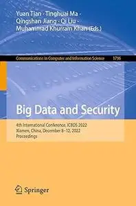 Big Data and Security: 4th International Conference, ICBDS 2022, Xiamen, China, December 8–12, 2022, Proceedings