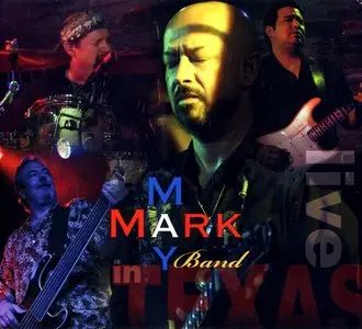 Mark May Band - In Texas Live (2009)