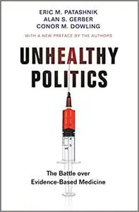 Unhealthy Politics: The Battle over Evidence-Based Medicine (Repost)