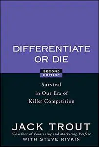 Differentiate or Die: Survival in Our Era of Killer Competition