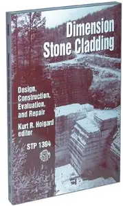 Dimension Stone Cladding: Design, Construction, Evaluation, and Repair