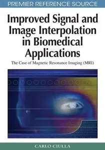Improved Signal and Image Interpolation in Biomedical Applications: The Case of Magnetic Resonance Imaging