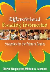 Sharon Walpole, Michael C. McKenna - Differentiated Reading Instruction: Strategies for the Primary Grades