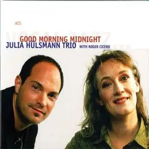 Julia Hulsmann Trio and Roger Cicero - Good Morning Midnight (2006)