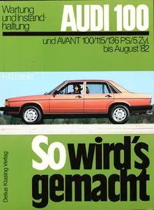 So wird's gemacht, Bd.7, Wartung und Instanhaltung des Audi 100 1977 - 1982 (115-136 PS) Audi Avant 1977 - 1982 (115-136 PS)