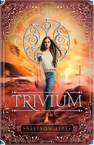 «Trivium» by Allison Sipe