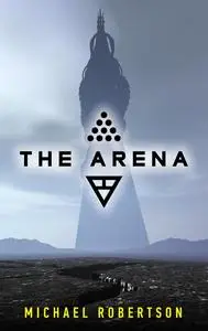 «The Arena» by Michael Robertson