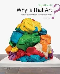 Why Is That Art?: Aesthetics and Criticism of Contemporary Art, 3rd Edition