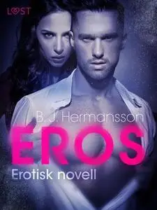 «Eros - erotisk novell» by B. J. Hermansson
