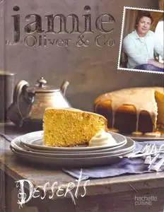 Jamie Olive, "Jamie Oliver & Co - Desserts"