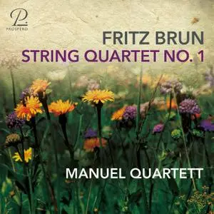 Manuel Quartett - Fritz Brun: String Quartet No. 1 (2021) [Official Digital Download 24/96]