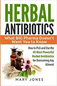 Herbal Antibiotics: What BIG Pharma Doesn’t Want You to Know