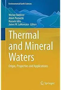 Thermal and Mineral Waters: Origin, Properties and Applications [Repost]