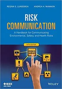 Risk Communication: A Handbook for Communicating Environmental, Safety, and Health Risks, 5th Edition